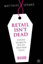 Retail Isn't Dead af Matthias Spanke