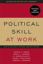 Political Skill at Work: Revised and Updated af Gerald R. Ferris