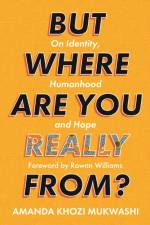 But Where Are You Really From? af Amanda Khozi Mukwashi