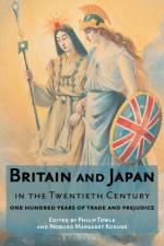 Britain and Japan in the Twentieth Century af Philip (Cambridge University Towle