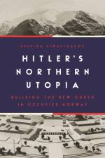 Hitler’s Northern Utopia af Despina Stratigakos