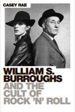 William S. Burroughs and the Cult of Rock 'n' Roll af Casey Rae