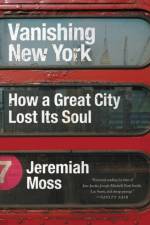 Vanishing New York af Jeremiah Moss