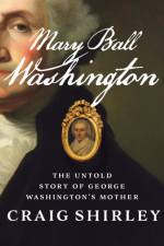 Mary Ball Washington af Craig Shirley