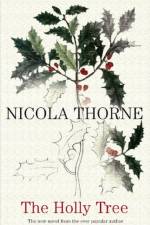 THe Holly Tree af Nicola Thorne