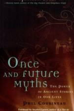 Once and Future Myths af Phil Cousineau