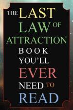 LAST LAW OF ATTRACTION BOOK YOU'LL EVER