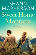 Sweet Home Montana af Shann McPherson