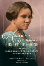 Madam C. J. Walker's Gospel of Giving af Tyrone McKinley Freeman