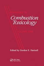 Advances in Combustion Toxicology,Volume I af Gordon E. Hartzell