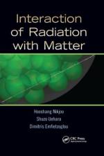 Interaction of Radiation with Matter af Hooshang Nikjoo