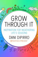 Grow Through It af Dani Dipirro