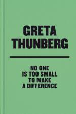 No One Is Too Small to Make a Difference af Greta Thunberg