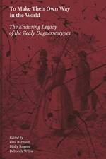 To Make Their Own Way in the World: The Enduring Legacy of the Zealy Daguerreotypes