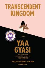 Transcendent Kingdom af Yaa Gyasi