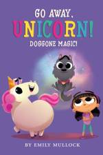 Doggone Magic! (Go Away, Unicorn #2) af Emily Mullock