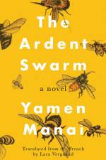 The Ardent Swarm af Yamen Manai