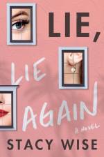 Lie, Lie Again af Stacy Wise