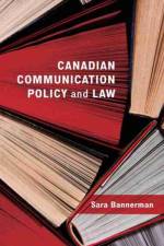 Canadian Communication Policy and Law af Sara Bannerman
