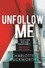 Unfollow Me af Charlotte Duckworth