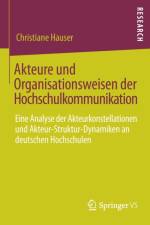 Akteure Und Organisationsweisen Der Hochschulkommunikation af Christiane Hauser