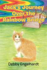 Jack's Journey over the Rainbow Bridge af Debby Engelhardt