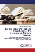Judicial Independence and Impartiality of the International Criminal Tribunals af Jean Damascene N Kalinda