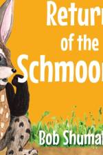 Return of the Schmooney