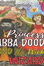 Princess Abba Doodle and the Wicked Wizard af Eddie Lay