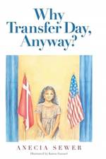 Why Transfer Day, Anyway af Anecia Sewer