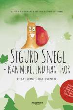 Sigurd Snegl – kan mere, end han tror af Mette Mouritzen Kjærgaard