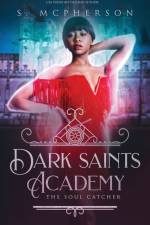 Dark Saints Academy af S McPherson