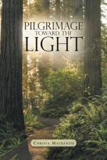 Pilgrimage Toward the Light af Christa Mackenzie