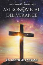 Astronomical Deliverance af Dr Garfield Danclar
