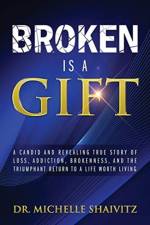 Broken is a Gift af Dr Michelle Shaivitz