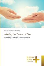 Moving the hands of God af Vincent Ikechukwu Maduka