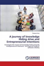 journey of knowledge Hiding drive and Entrepreneurial Intentions af Rabeea Ishaq