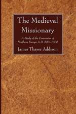 The Medieval Missionary af James Thayer Addison
