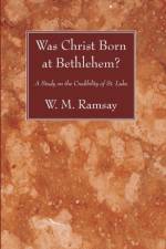 Was Christ Born at Bethlehem? af W M Ramsay