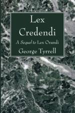 Lex Credendi af George Sj Tyrrell
