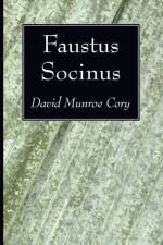 Faustus Socinus af David Munroe Cory