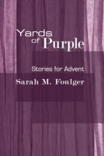 Yards of Purple af Sarah M Foulger
