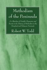Methodism of the Peninsula af Robert W Todd