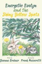 Energetic Evelyn and the Shiny Yellow Spots af Yvonne Breiner