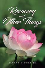 Recovery and Other Things af Albert Sypher