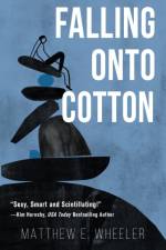Falling Onto Cotton af Matthew E Wheeler