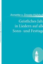 Geistliches Jahr in Liedern auf alle Sonn- und Festtage af Annette V Droste-Hulshoff