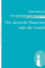 deutsche Hausvater oder die Familie af Otto Heinrich Von Gemmingen-Hornberg