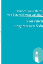 Von einem ungeratenen Sohn af Heinrich Julius Braunschweig-Luneburg