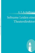 Seltsame Leiden eines Theaterdirektors af E T A Hoffmann